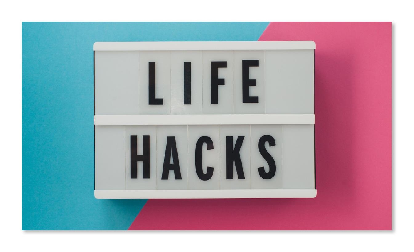 Life Hacks 101