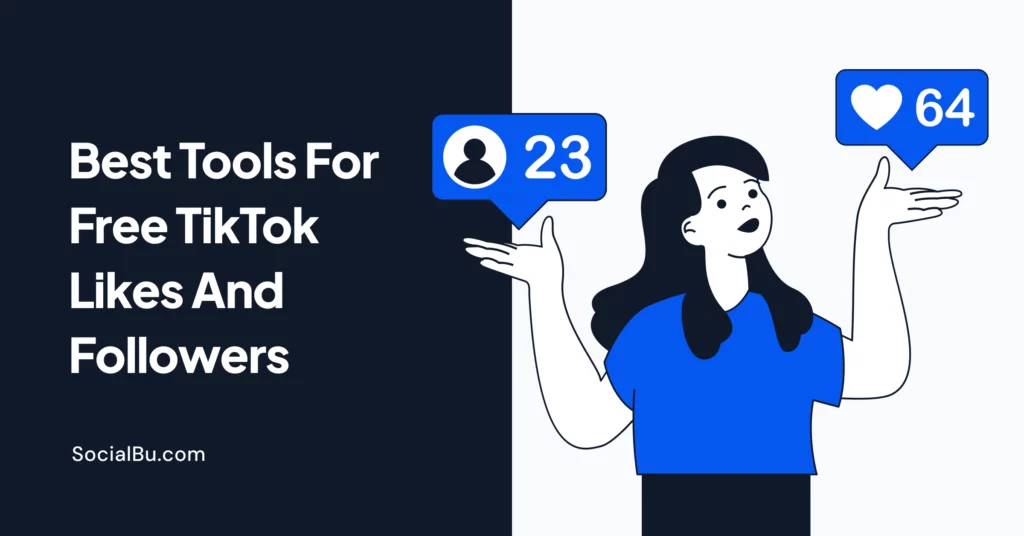 5 Best Tools For Free TikTok Likes And Followers