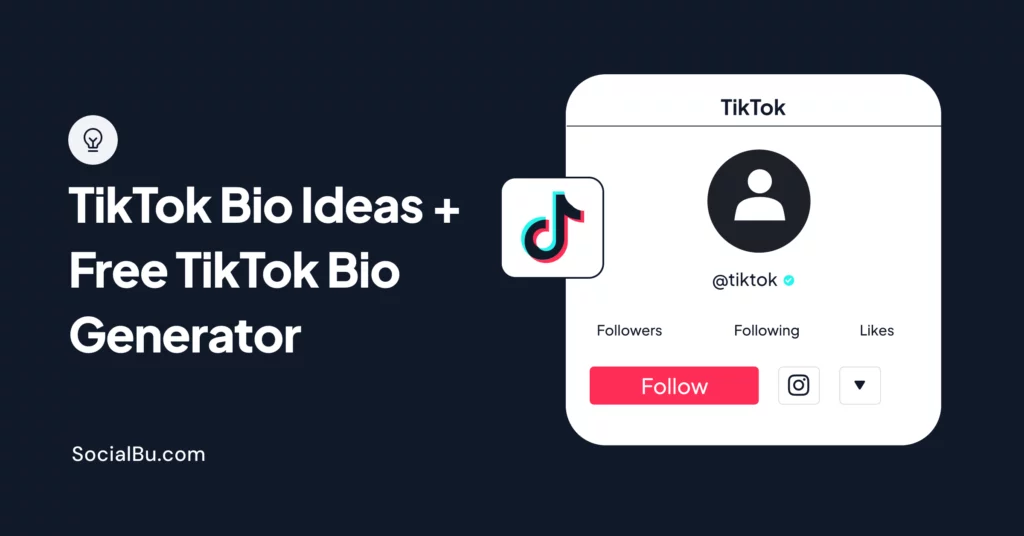 100+ TikTok Bio Ideas to Try in 2025 + [Free TikTok Bio Generator]