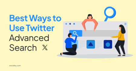 9 Best Ways to Use Twitter Advanced Search in 2024