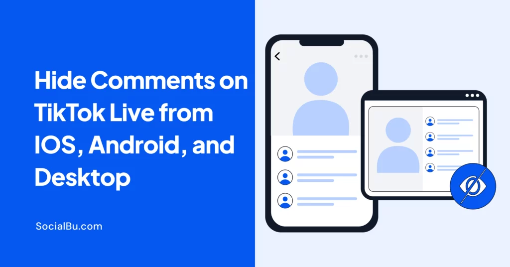 How to Hide Comments on TikTok Live from IOS, Android, and Desktop