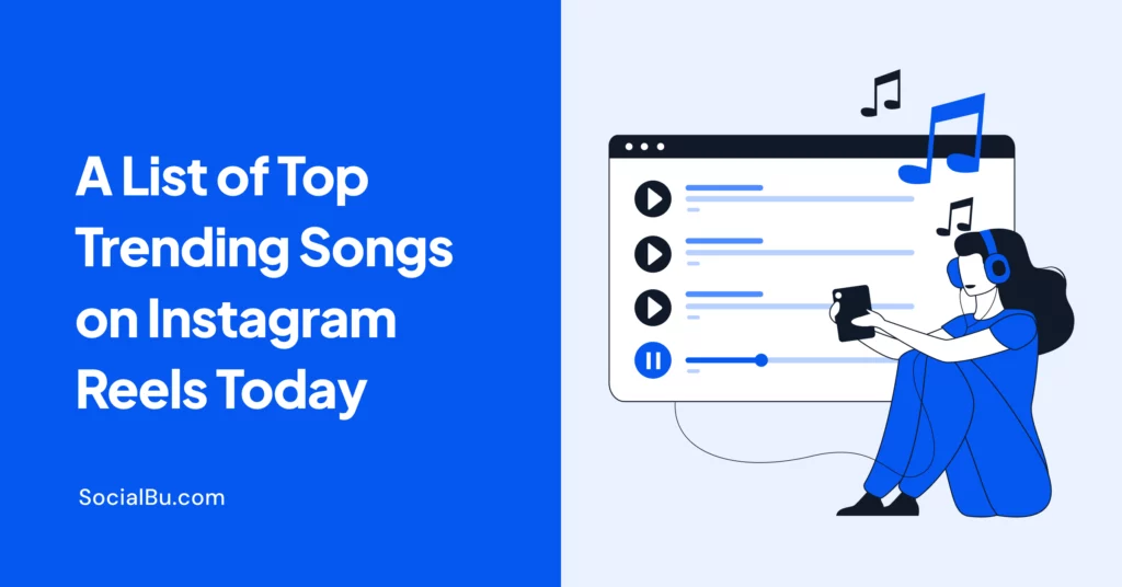 A List of Top Trending Songs on Instagram Reels Today