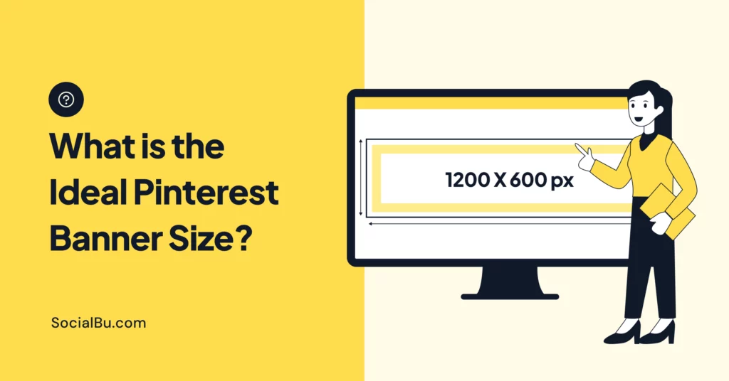 What is the Ideal Pinterest Banner Size to Use in 2026