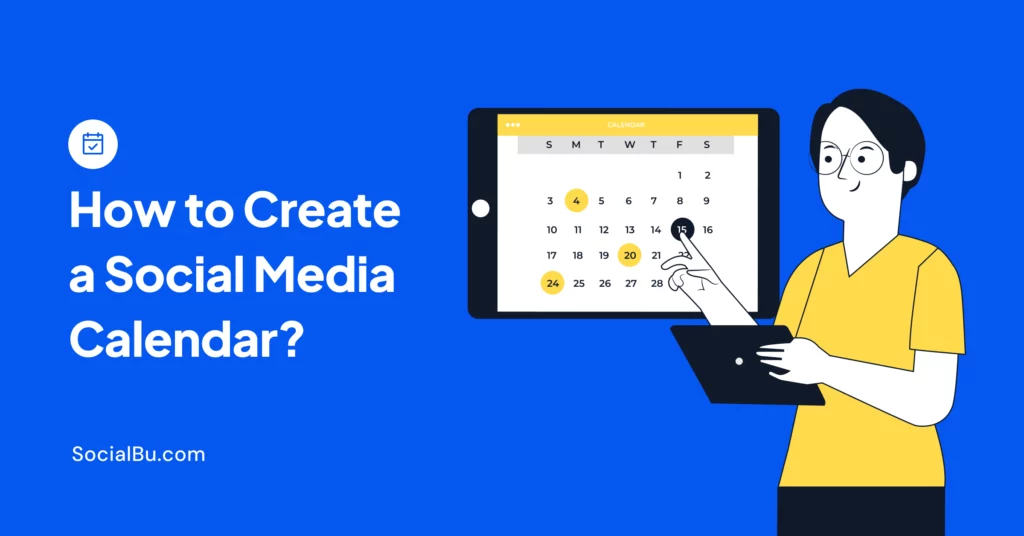 How to Create a Social Media Calendar in 2025?