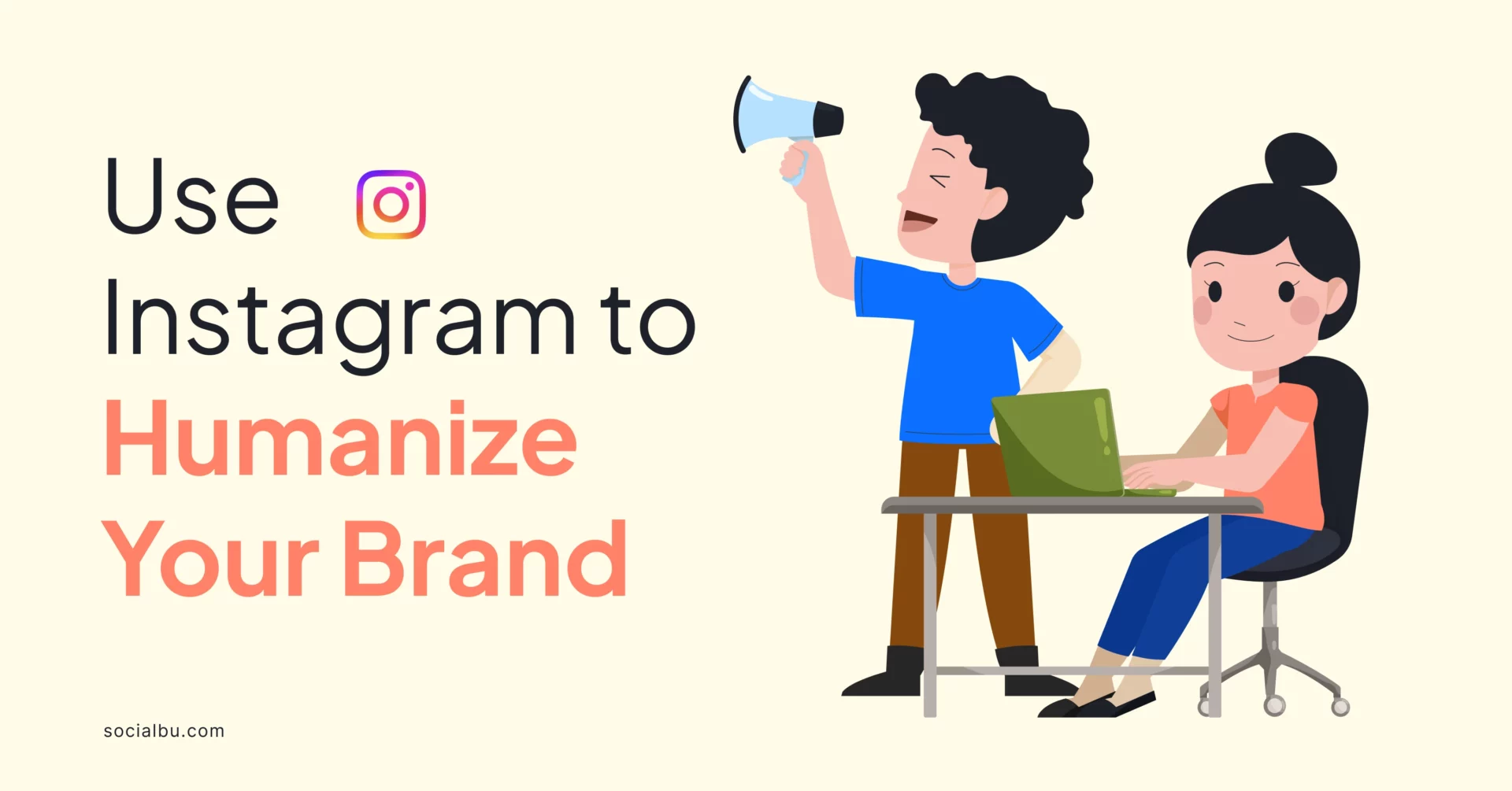 How to use instagram to humanize your brand tips tricks socialbu blog
