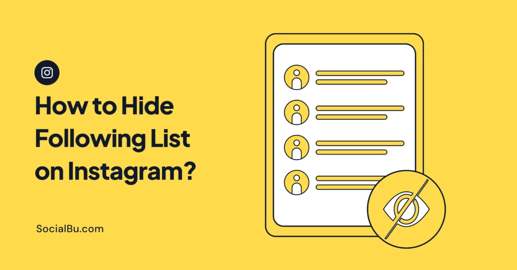 How to Hide Following List on Instagram?