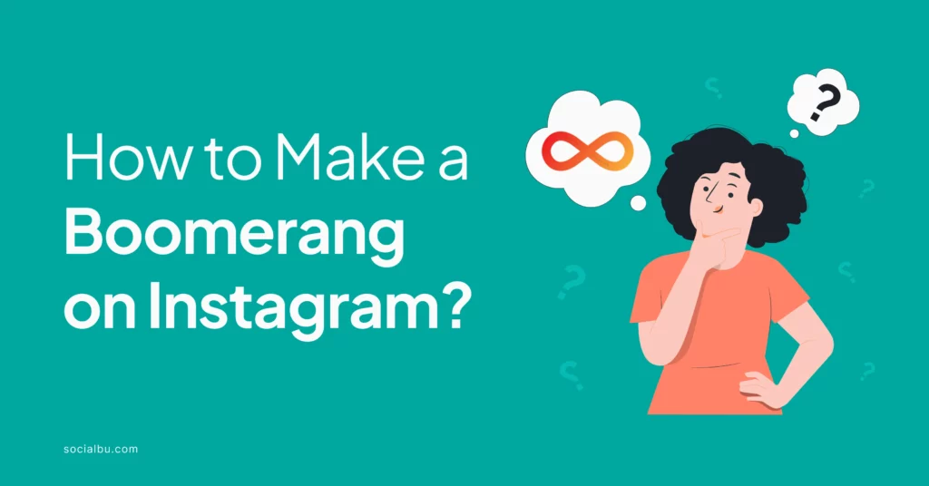 How to Make a Boomerang on Instagram.