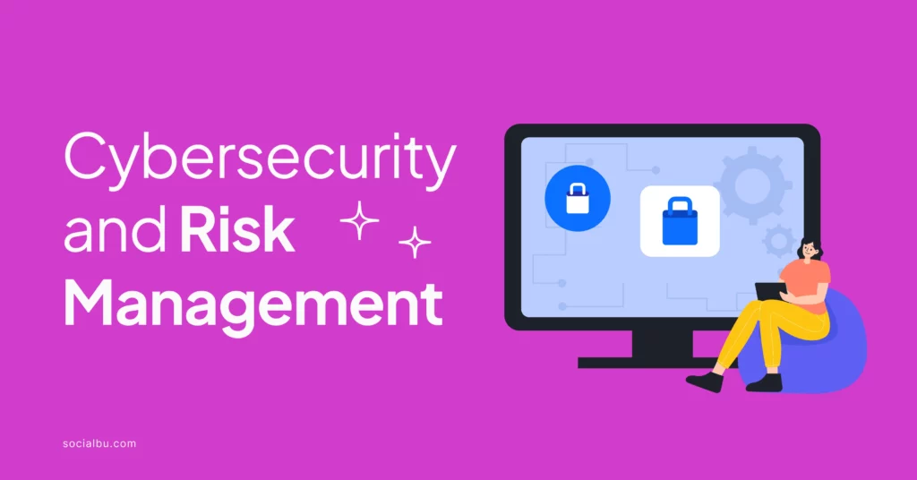 Cybersecurity and risk management