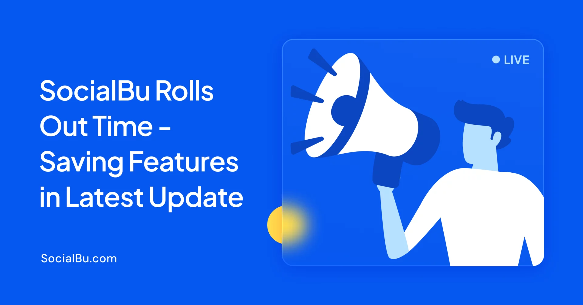 socialbu-rolls-out-new-time-saving-features-in-latest-update-socialbu