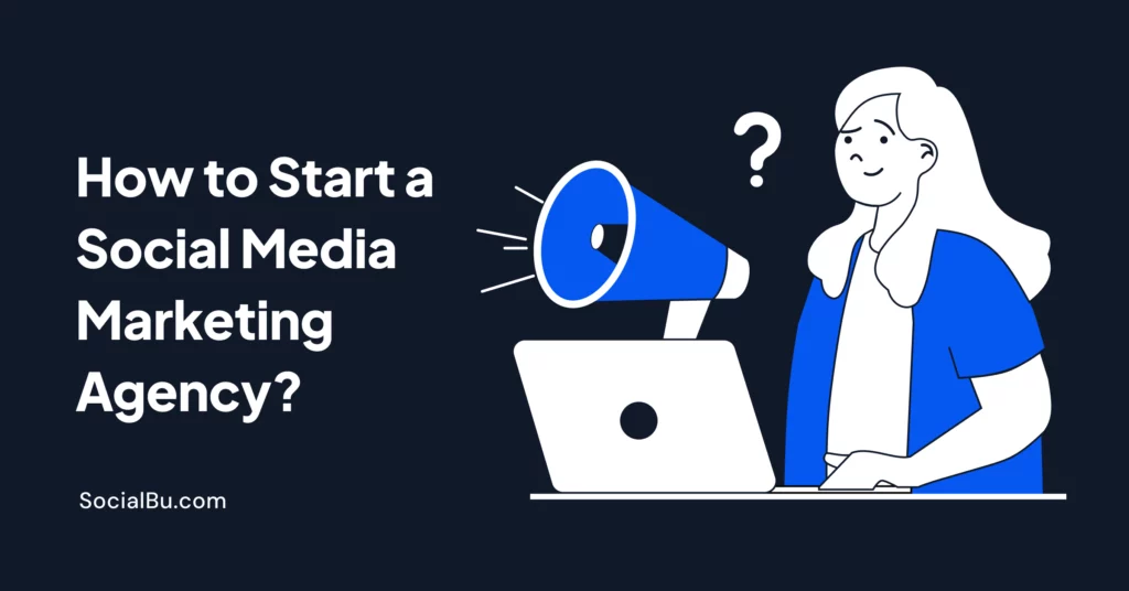 How to start a social media marketing agency