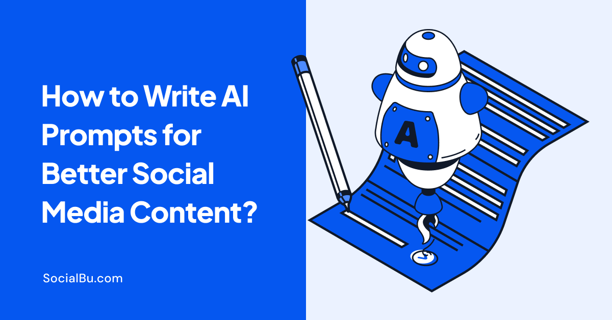 How to Write AI Prompts for Better Social Media Content in 2025