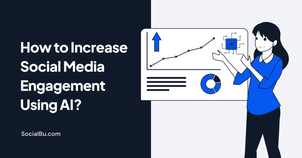 How to Increase Social Media Engagement Using AI