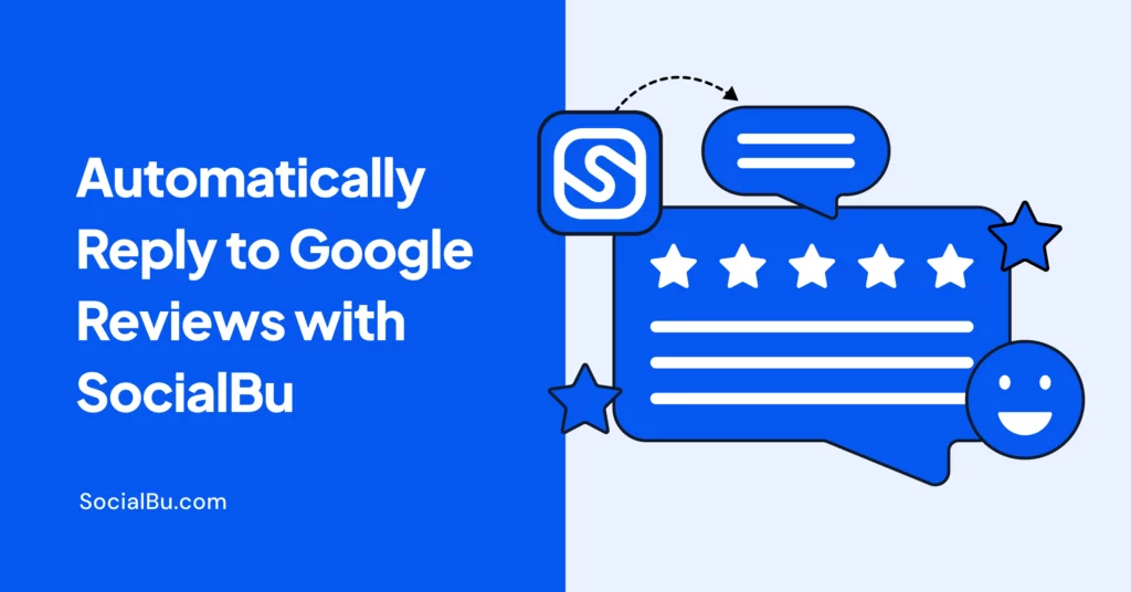 How to Automatically Reply to Google Reviews with SocialBu