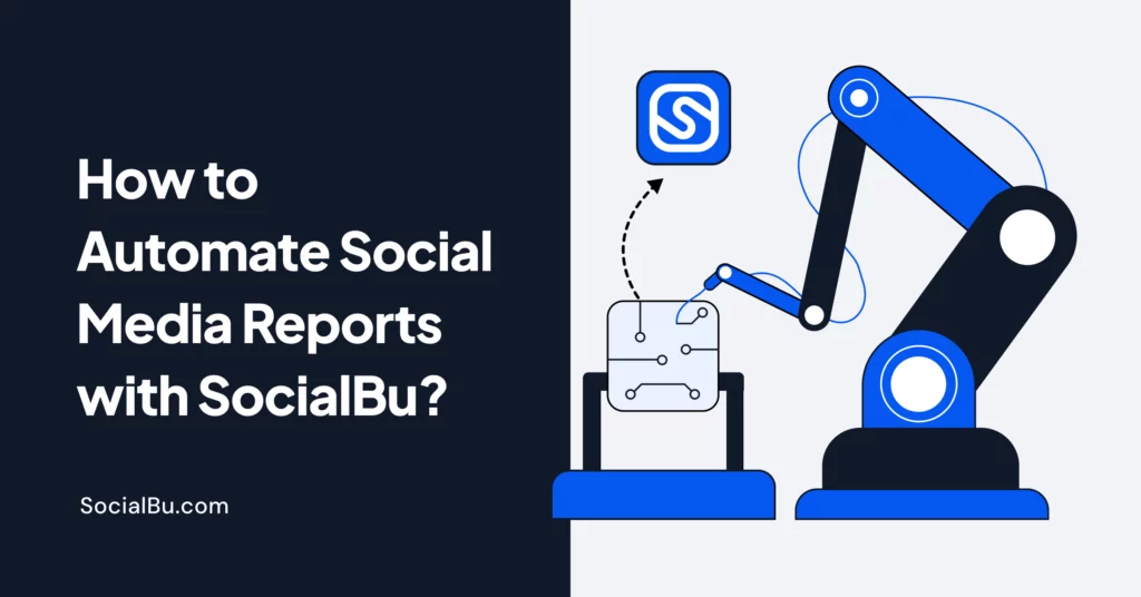 How to Automate Social Media Reports with SocialBu?