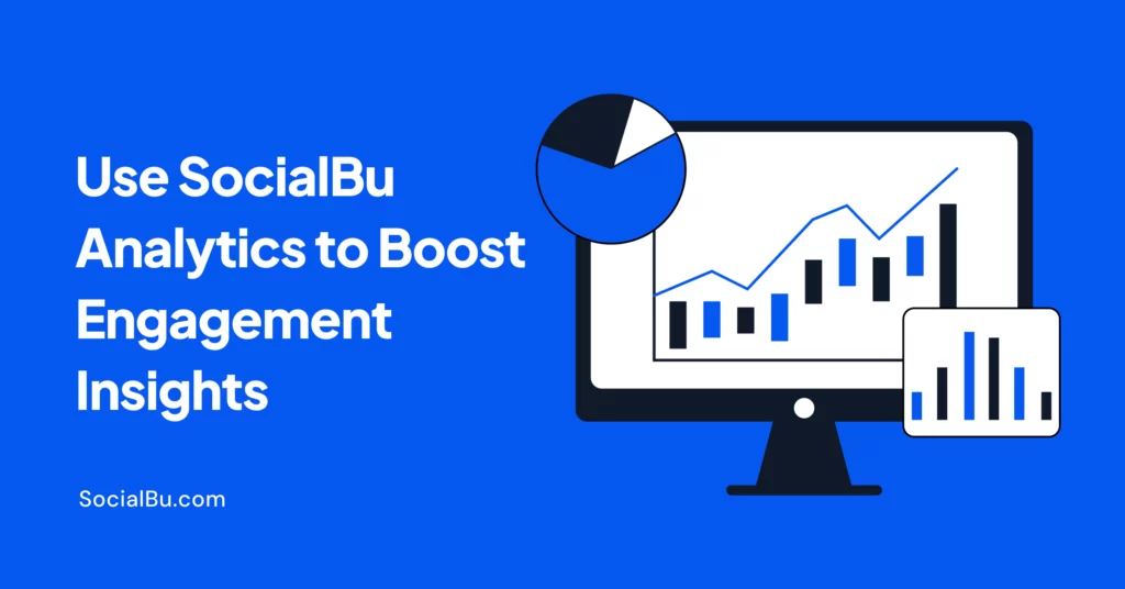 How to use SocialBu analytics to boost engagement insights