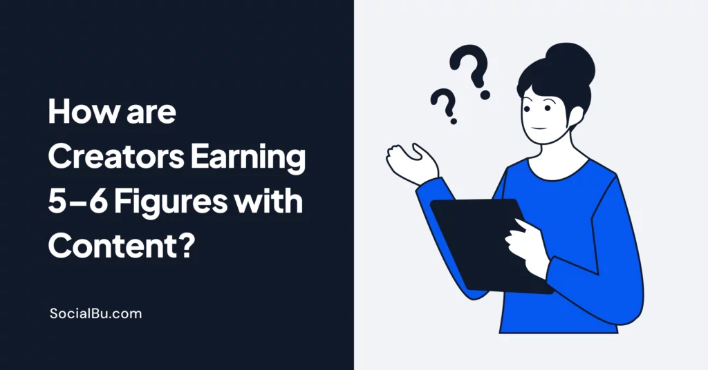 How are Content Creators Earning 5–6 Figures with Content in 2025