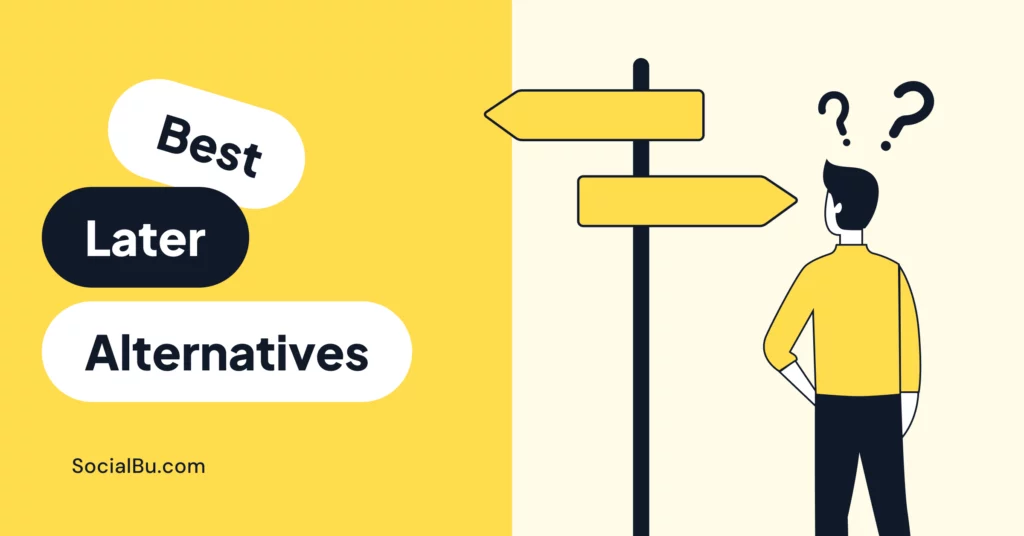7 Best Later Alternatives for Social Media Scheduling in 2025