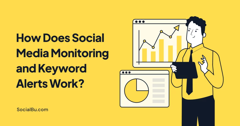 How Does Social Media Monitoring and Keyword Alerts Work?