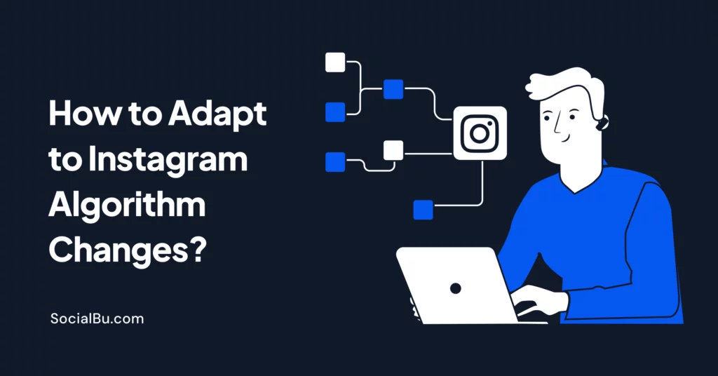 Instagram algorithm changes