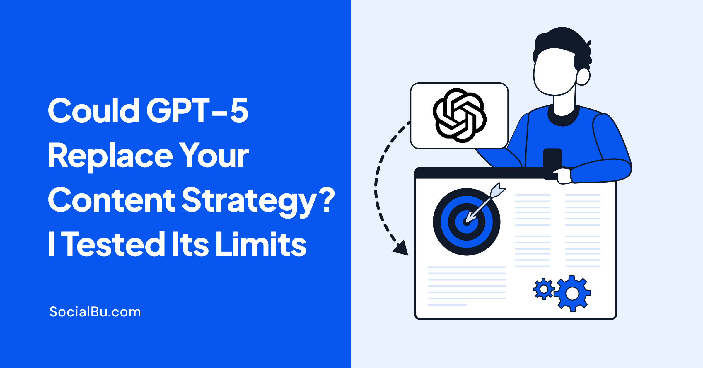 Could GPT-5 Replace Your Content Strategy? I Tested Its Limits