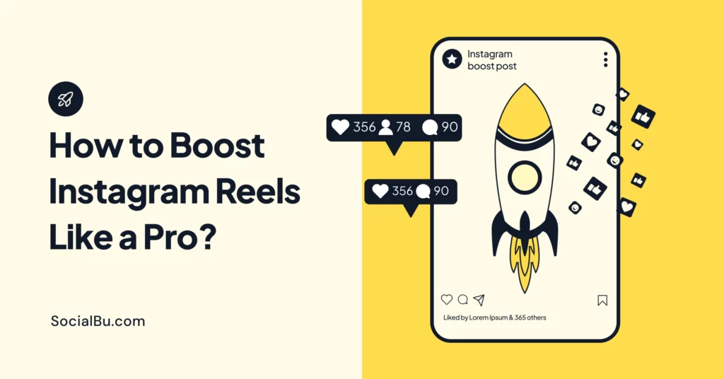 How to Boost Instagram Reels Like a Pro: A 2025 Guide