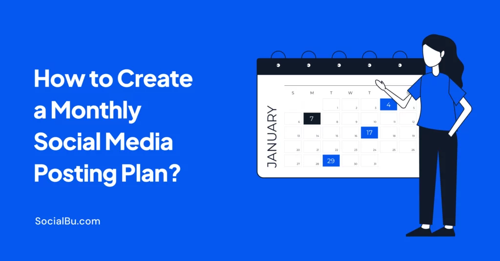 How to Create a Monthly Social Media Posting Plan (2026 Guide)