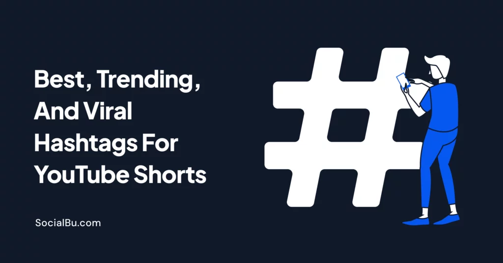 100+ Best, Trending, And Viral Hashtags For YouTube Shorts