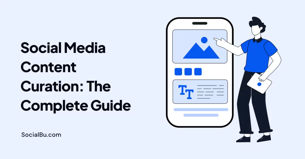 Social Media Content Curation: The Complete Guide for 2026