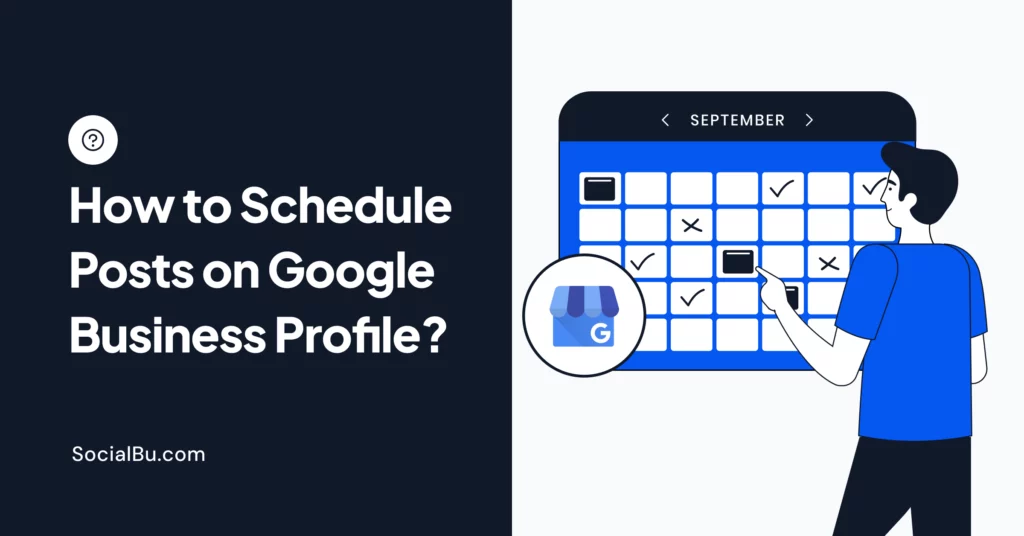 How to Schedule Posts on Google Business Profile in 2026