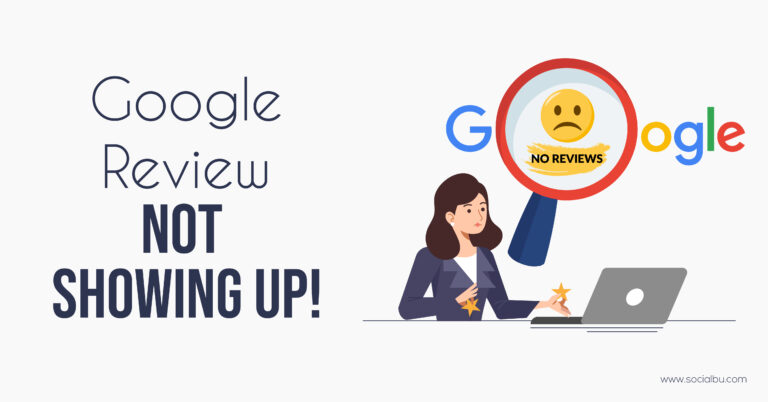 why-is-my-google-review-not-showing-up-socialbu-blog