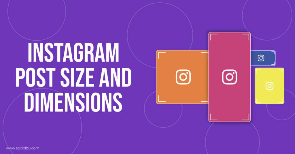 What are Instagram Post Sizes and Dimensions? SocialBu Blog