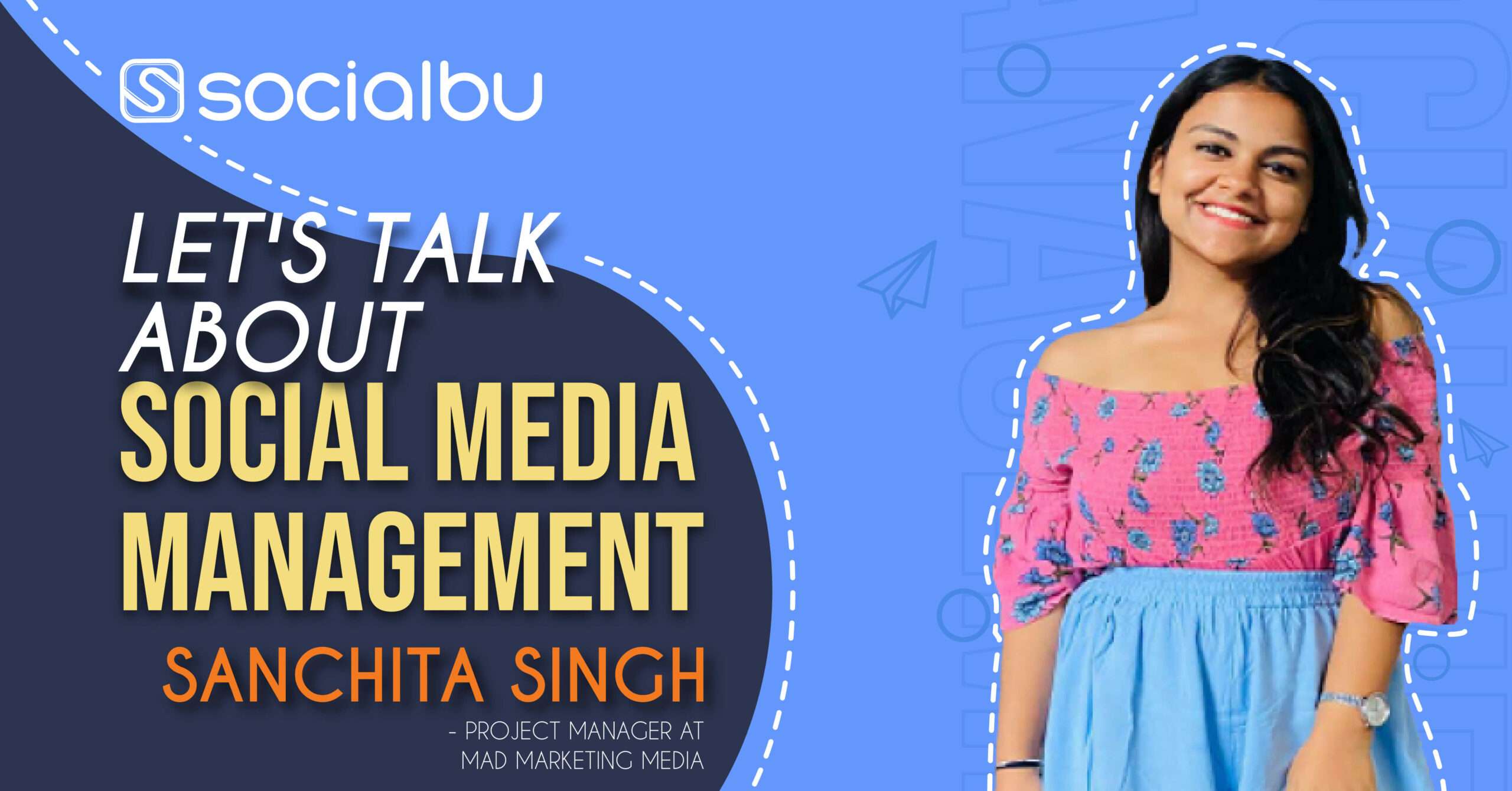 Sanchita singh shares her views on the social media management industry