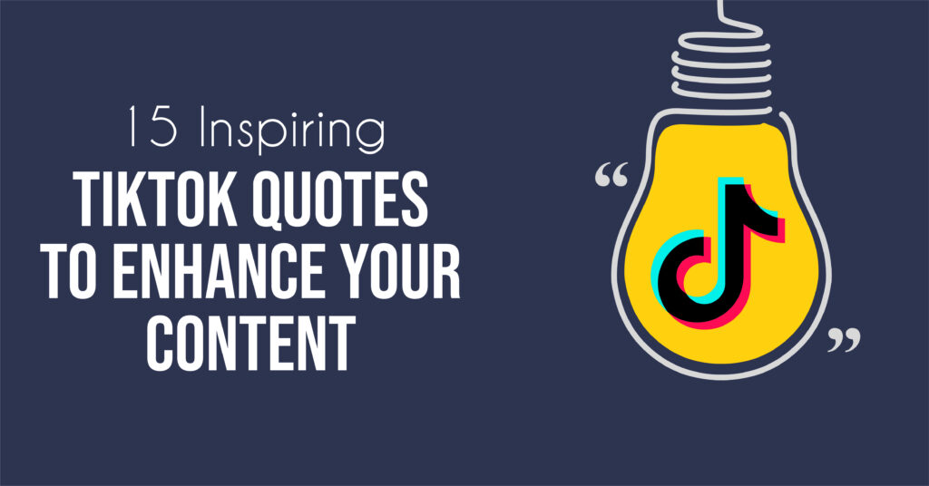 TikTok quotes to enhance your content