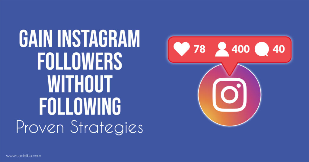 Get Instagram Followers Without Following: Proven Strategies