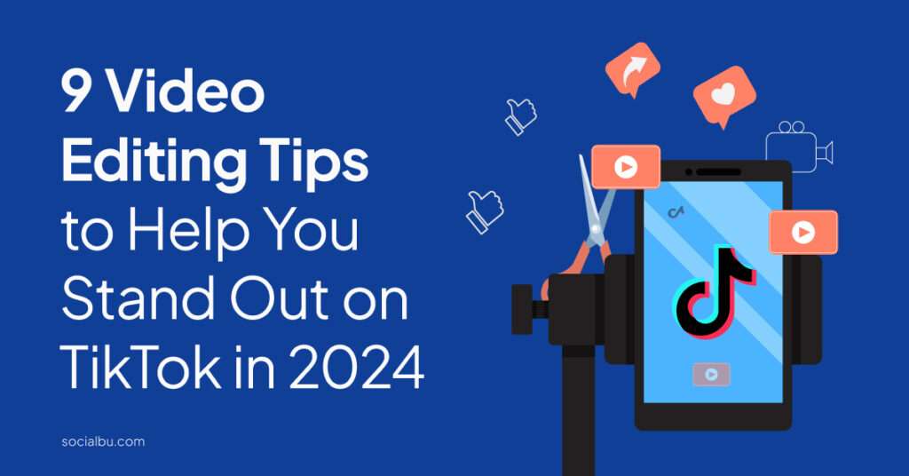 TikTok Video Editing Tips: Create Viral Hits!