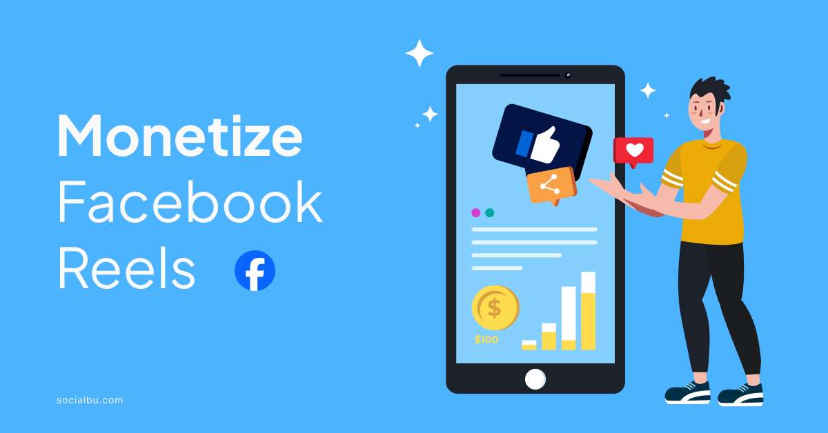 How to Monetize Facebook Reels and Earn Money from It?