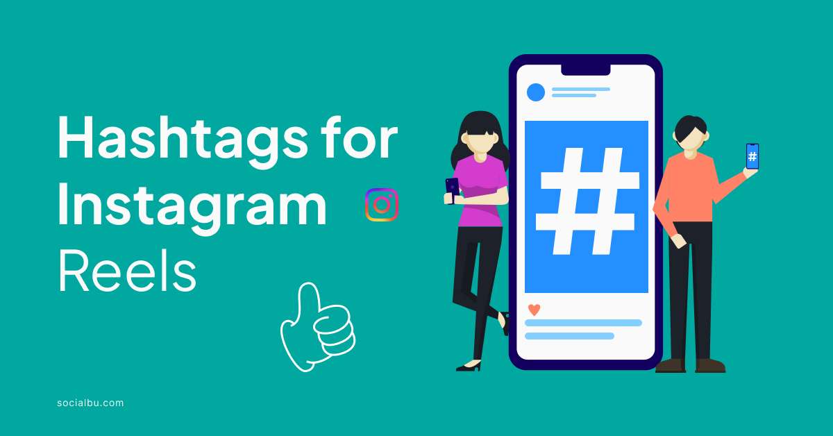 Top 70 Hashtags for Instagram Reels to Boost Views | SocialBu Blog