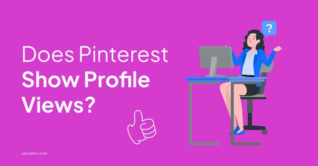 Does Pinterest Show Profile Views?