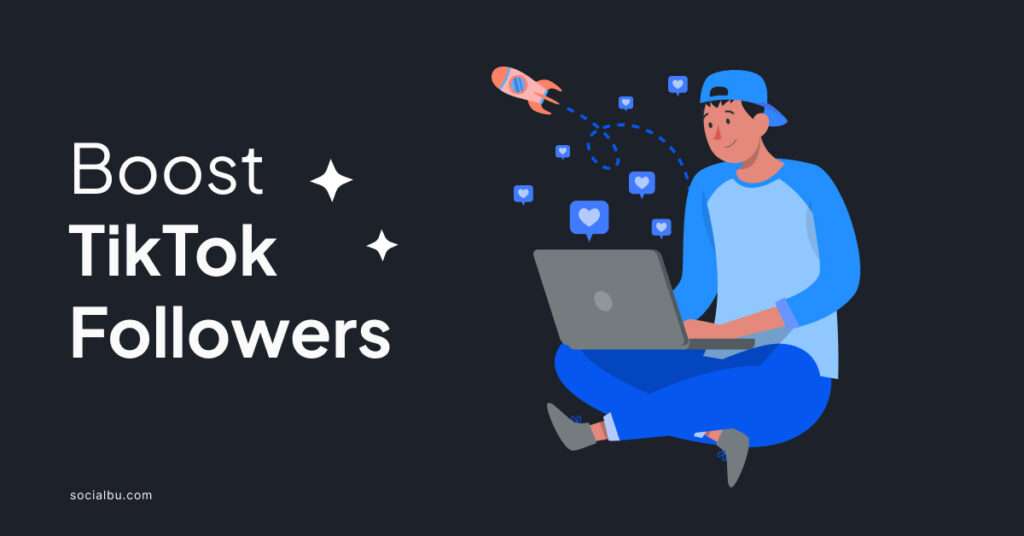 boost tiktok followers