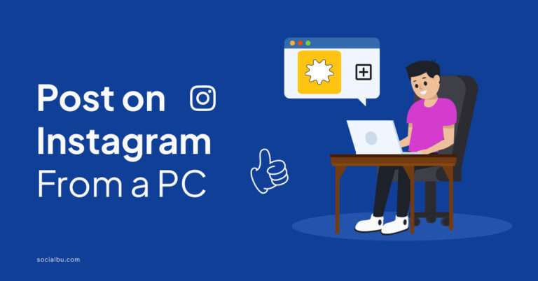 How to Post on Instagram from a PC [Windows & Mac] | SocialBu Blog