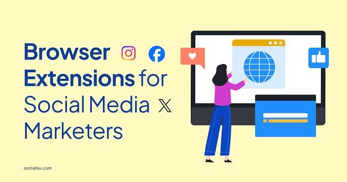 Browser Extensions for Social Media Marketers