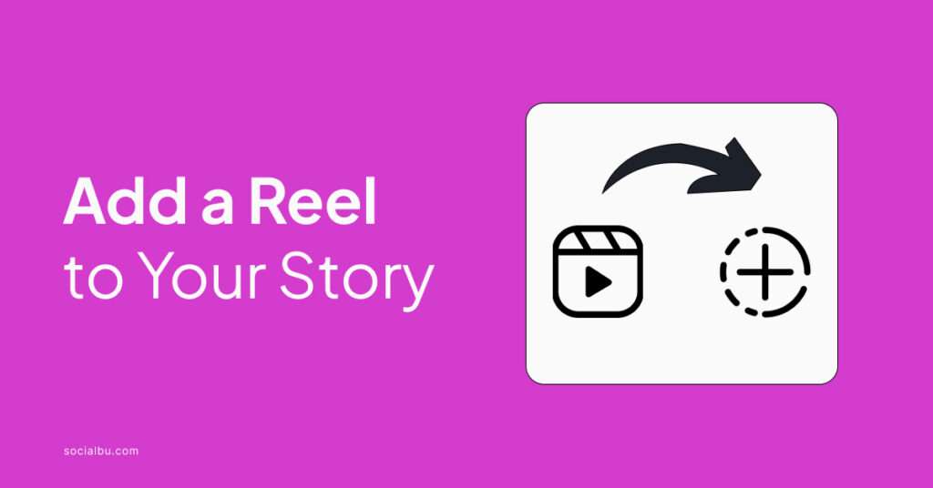 how to add a reel to your story