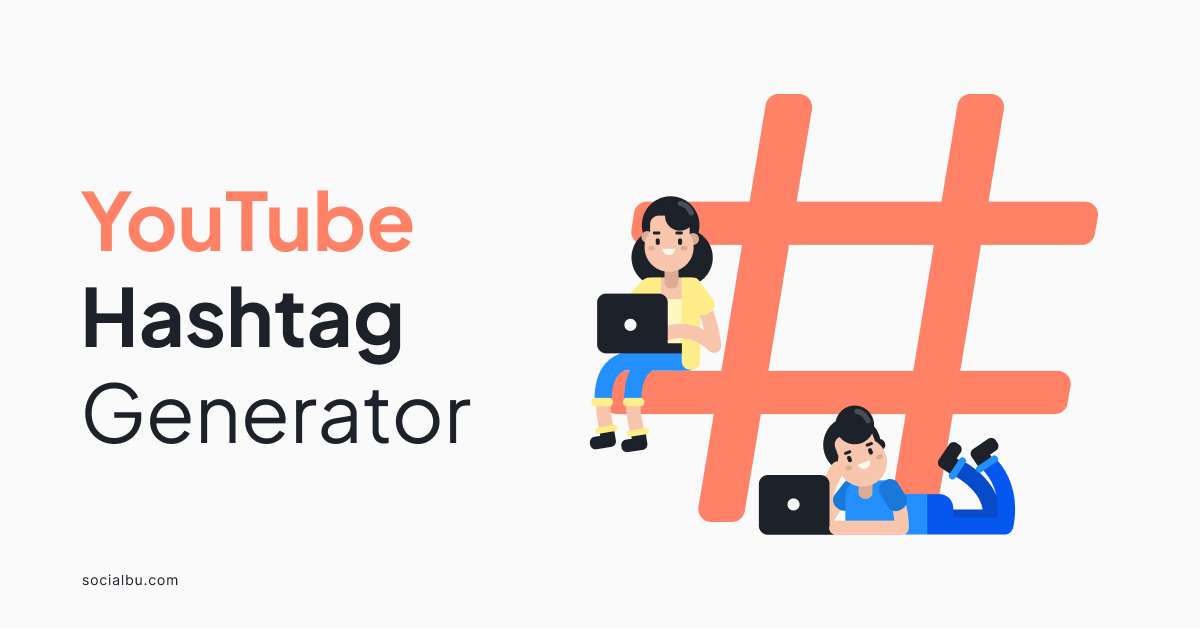 best youtube hashtag generator