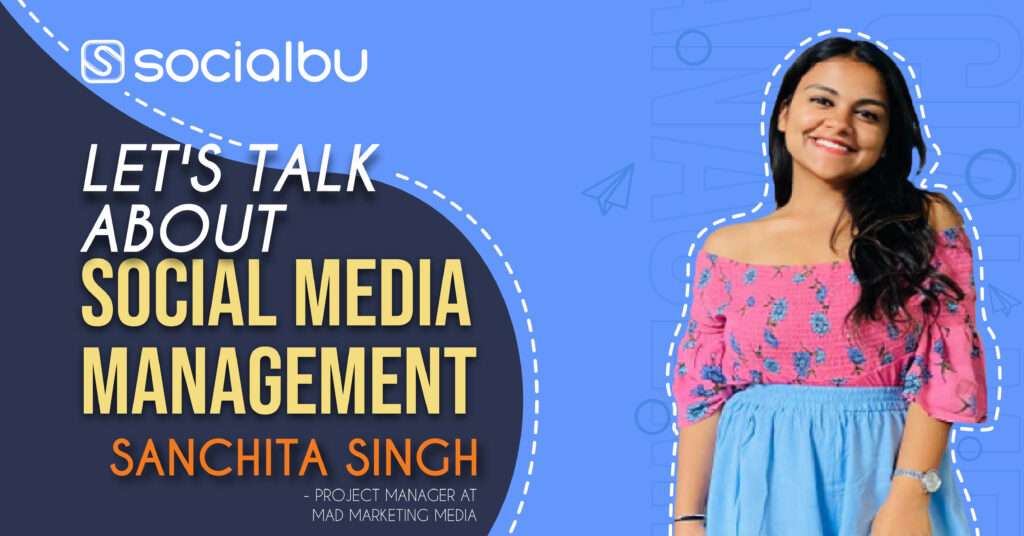 Sanchita views on social media management