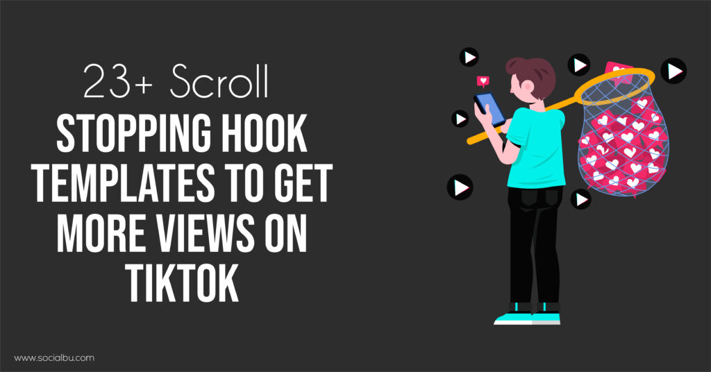 23+ Scroll Stopping Hook Templates to Get More Views on TikTok
