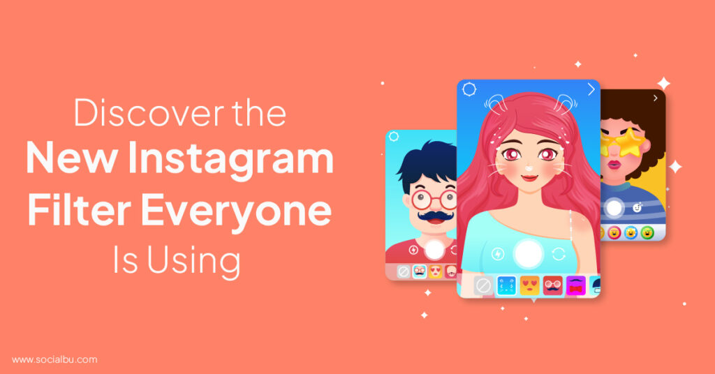 Discover the New Instagram Filter Everyone Is Using