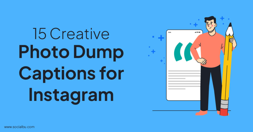 15+ Creative Photo Dump Captions for Instagram