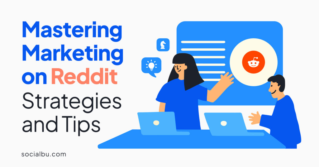 Mastering Marketing on Reddit: Strategies and Tips