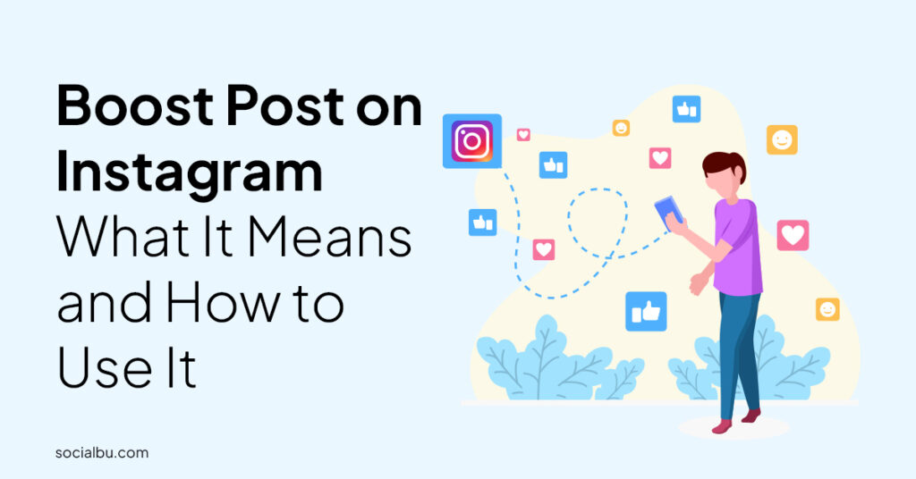 Boost Post on Instagram: What It Means and How to Use It