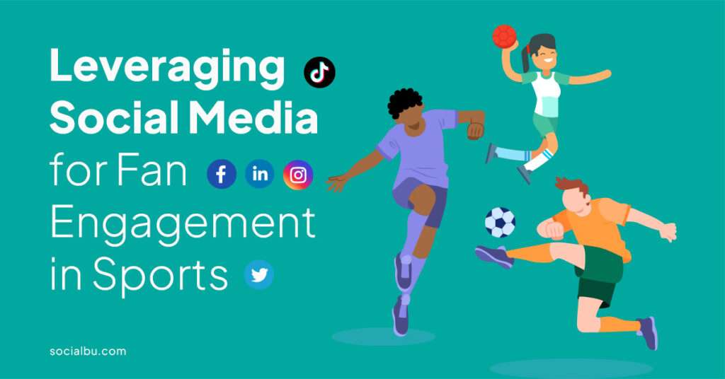 social media for fan engagement in sports